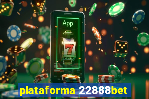 plataforma 22888bet